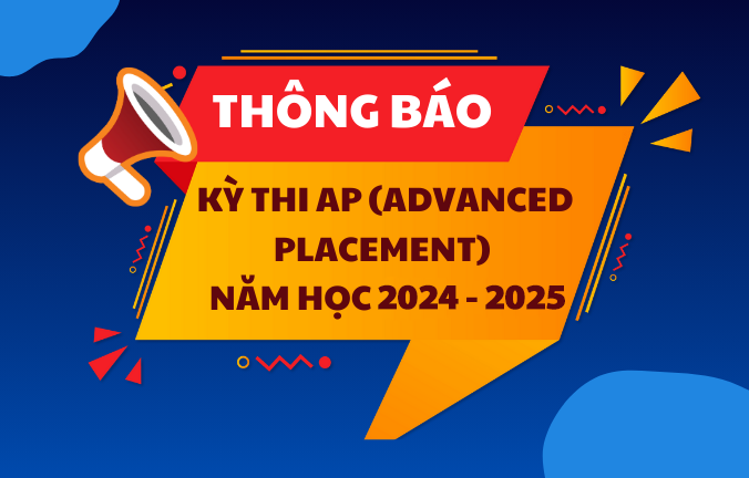 Thông báo kỳ thi AP (Advanced Placement)  năm học 2024 – 2025